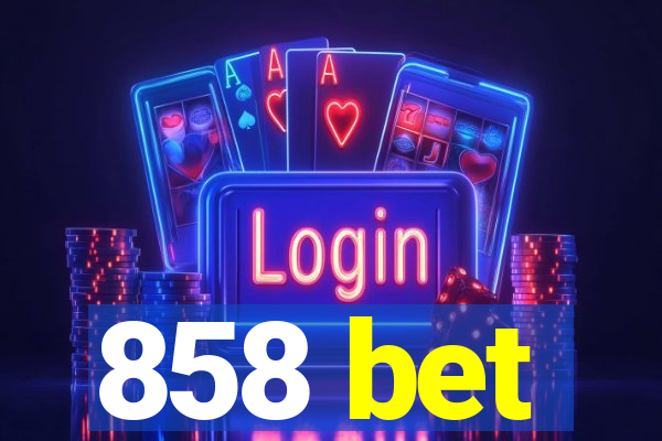 858 bet